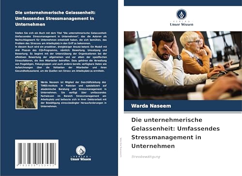 Die unternehmerische Gelassenheit: Umfassendes Stressmanagement in Unternehmen: Stressbewältigung von Südwestdeutscher Verlag