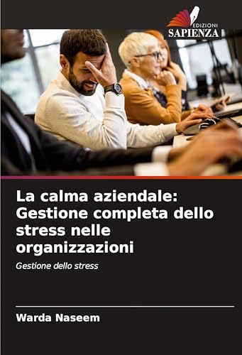 La calma aziendale: Gestione completa dello stress nelle organizzazioni: Gestione dello stress von Südwestdeutscher Verlag