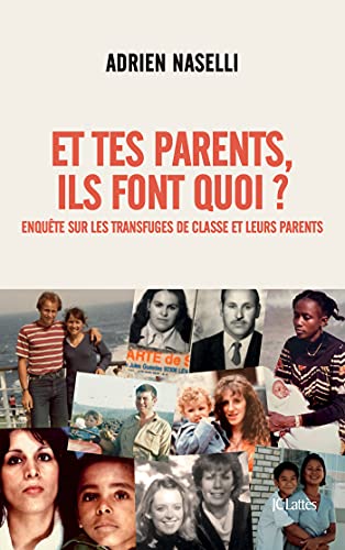 Et tes parents, ils font quoi ?: Enquête sur les transfuges de classe et leurs parents von LATTES