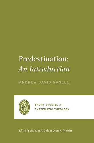 Predestination: An Introduction (Short Studies in Systematic Theology) von Crossway Books