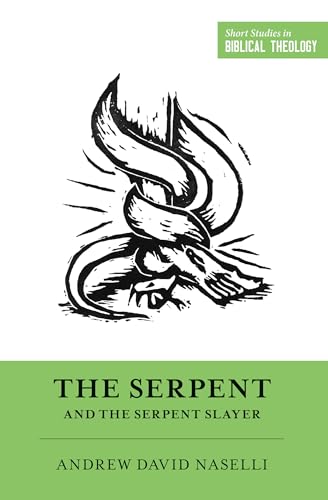 The Serpent and the Serpent Slayer (Short Studies in Biblical Theology) von Crossway Books