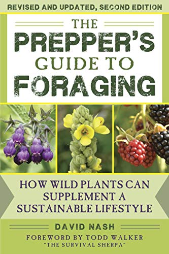 The Prepper's Guide to Foraging: How Wild Plants Can Supplement a Sustainable Lifestyle, Revised and Updated, Second Edition