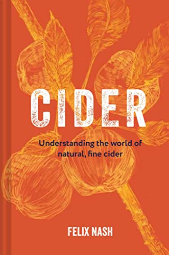 Cider: Understanding the World of Natural, Fine Cider von Ryland Peters & Small