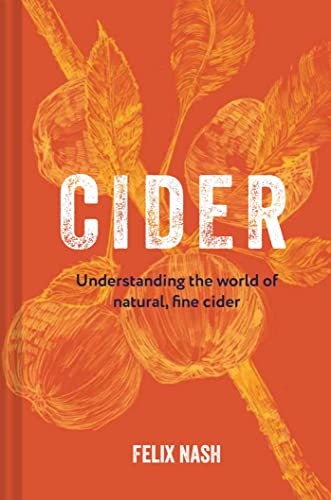 Cider: Understanding the World of Natural, Fine Cider