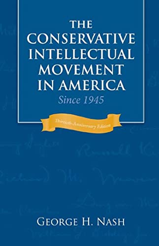 The Conservative Intellectual Movement in America Since 1945