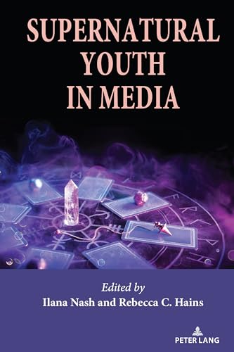 Supernatural Youth in Media: DE (Mediated Youth, Band 36) von Peter Lang