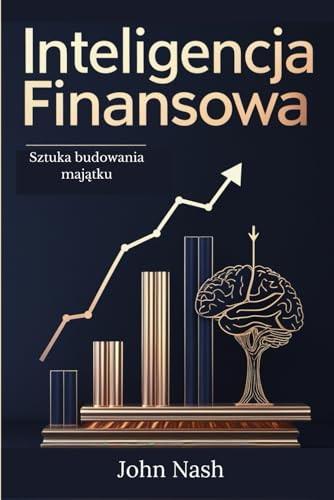 Inteligencja finansowa: Sztuka budowania majątku von Independently published