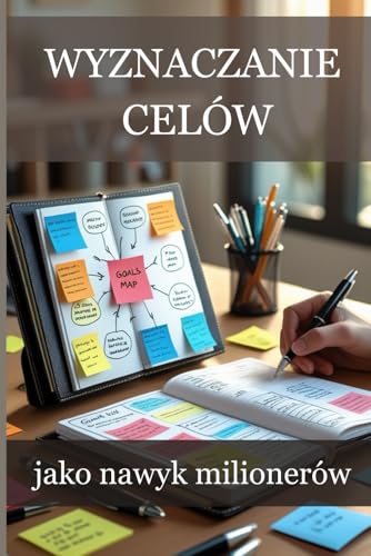 Wyznaczanie celów jako nawyk milionerów von Independently published