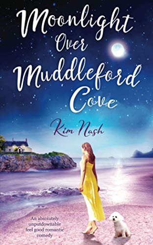 Moonlight Over Muddleford Cove: An absolutely unputdownable feel good romantic comedy (Muddleford Cove series, Band 1)