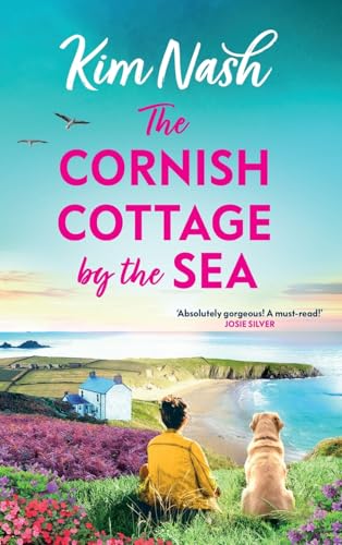 The Cornish Cottage by the Sea: A heartwarming story of love, friendship, and fresh starts from Kim Nash (Sandpiper Shores, 1) von Boldwood Books Ltd