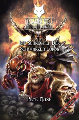 Einsamer Wolf Mehrspielerbuch - Die Schrecken des Schwarzen Lords: Ein Fantasy-Rollenspielbuch Einsamer Wolf Mehrspielerbuch - Die Schrecken des Schwarzen Lords: Ein Fantasy-Rollenspielbuch