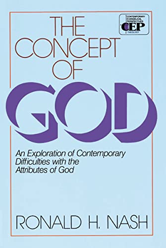 Concept of God: An Exploration of Contemporary Difficulties with the Attributes of God (Contemporary Evangelical Perspectives) von Zondervan
