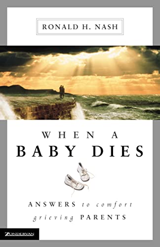 When a Baby Dies: Answers to Comfort Grieving Parents von Zondervan