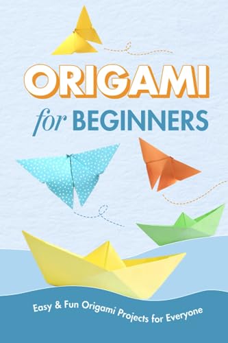Origami For Beginners: Easy & Fun Origami Projects for Everyone: Origami Projects to Get You Started von Independently published