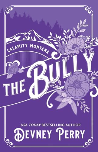 The Bully (Calamity Montana, Band 4) The Bully (Calamity Montana, Band 4) von Devney Perry