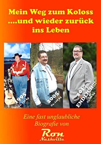 Mein Weg zum Koloss .... und wieder zurück ins Leben: Eine fast unglaubliche Biografie von Books on Demand