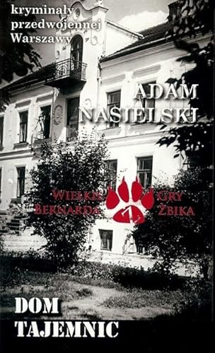 Dom tajemnic (KRYMINAŁY PRZEDWOJENNEJ WARSZAWY) von Ciekawe Miejsca