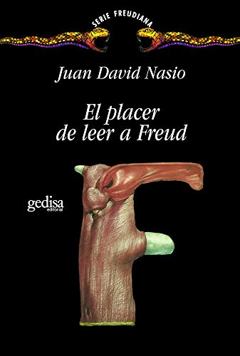 El Placer De Leer A Freud (Freudiana, Band 1)