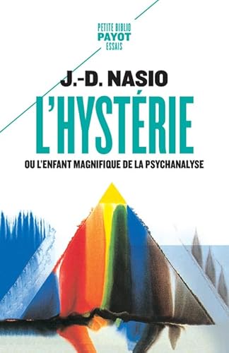 L'hystérie: ou l'enfant magnifique de la psychanalyse