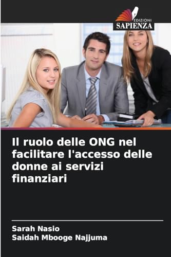 Il ruolo delle ONG nel facilitare l'accesso delle donne ai servizi finanziari von Edizioni Sapienza
