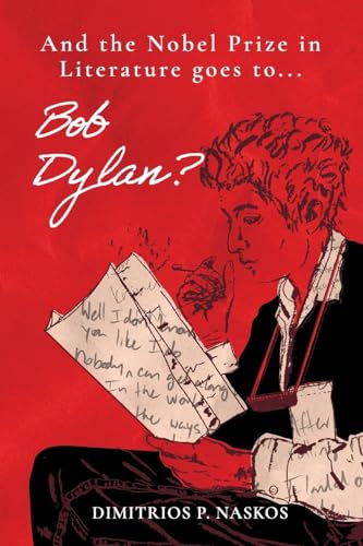 And the Nobel Prize in Literature Goes to . . . Bob Dylan? von Koehler Books