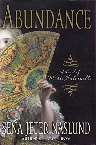 Abundance, A Novel of Marie Antoinette von William Morrow
