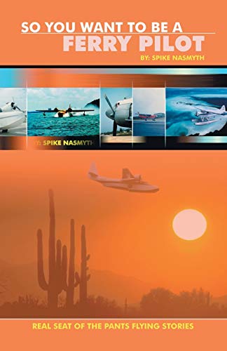 So You Want to be a Ferry Pilot von Trafford Publishing