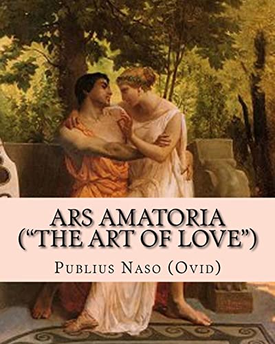 Ars Amatoria ("The Art of Love"): Illustrated Edition