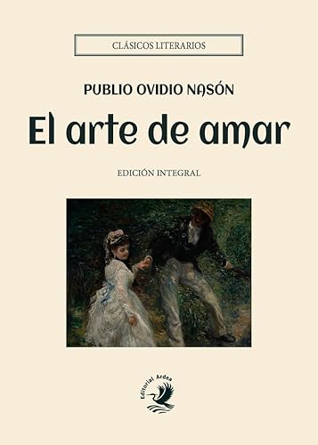 El arte de amar (Colección Narrativa, Band 1) von Ardea