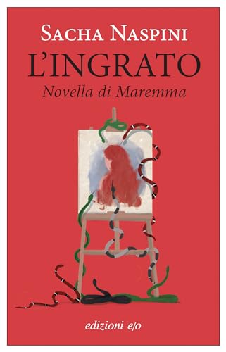 L'ingrato. Novella di Maremma (Dal mondo) von E/O