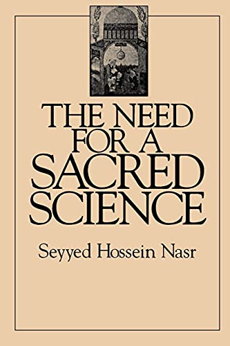 The Need for a Sacred Science (S U N Y Series in Religious Studies)