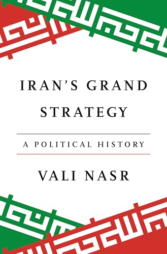 Iran's Grand Strategy: A Political History von Princeton University Press