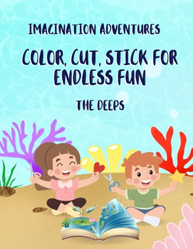 Imagination Adventures Color, Cut, Stick for Endless Fun the deeps: From Page to Picture: Your Creative Journey Begins!