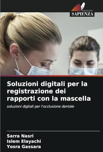 Soluzioni digitali per la registrazione dei rapporti con la mascella: soluzioni digitali per l'occlusione dentale Soluzioni digitali per la registrazione dei rapporti con la mascella: soluzioni digitali per l'occlusione dentale