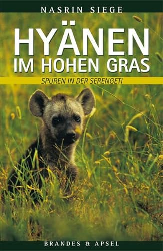 Hyänen im hohen Gras: Spuren in der Serengeti (literarisches programm) von Brandes & Apsel