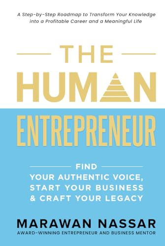 THE HUMAN ENTREPRENEUR: Find Your Authentic Voice, Start Your Business, & Craft Your Legacy von Game Changer Publishing