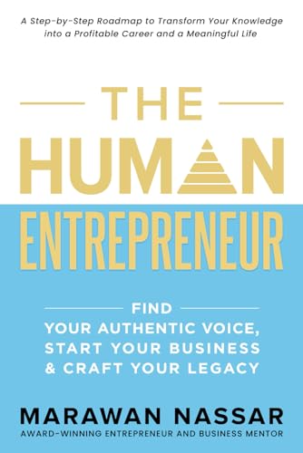 THE HUMAN ENTREPRENEUR: Find Your Authentic Voice, Start Your Business, & Craft Your Legacy THE HUMAN ENTREPRENEUR: Find Your Authentic Voice, Start Your Business, & Craft Your Legacy von Game Changer Publishing