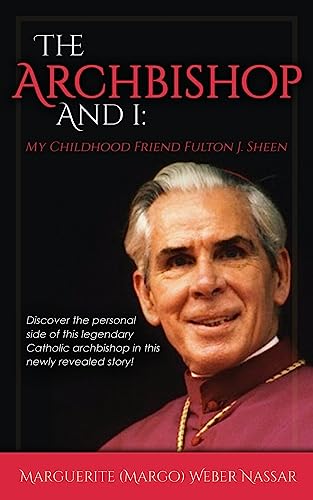 The Archbishop and I: My Childhood Friend Fulton J. Sheen von CREATESPACE