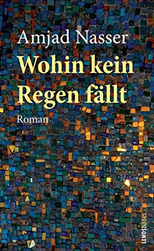 Wohin kein Regen fällt: Roman (Lenos Babel)