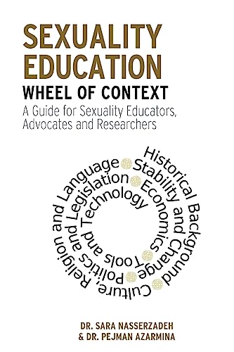 Sexuality Education Wheel of Context: A Guide for Sexuality Educators, Advocates and Researchers (The Wheel of Context, Band 1)