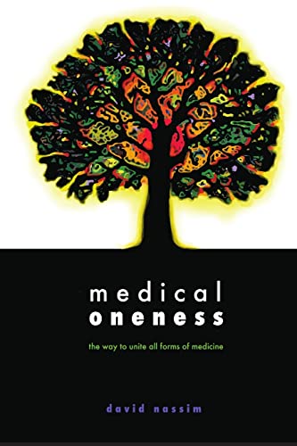 Medical Oneness - the way to unite all forms of medicine: The way to unite all forms of medicine von Hi Publishing
