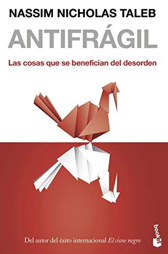 Antifrágil: Las cosas que se benefician del desorden (Actualidad)