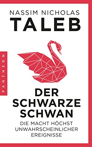 Der Schwarze Schwan: Die Macht höchst unwahrscheinlicher Ereignisse von Pantheon