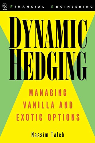 Dynamic Hedging: Managing Vanilla and Exotic Options (Wiley Finance Editions) von Wiley
