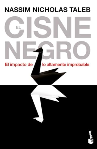 El cisne negro: El impacto de lo altamente improbable (Divulgación) von Booket