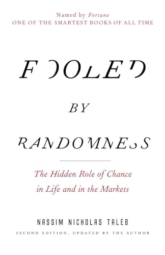 Fooled by Randomness: The Hidden Role of Chance in Life and in the Markets (Incerto, Band 1)