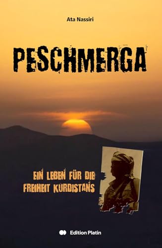 Peschmerga – Alles für die Freiheit von Buchverlag Edition Platin