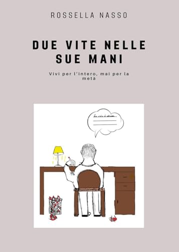 Due vite nelle sue mani von Youcanprint