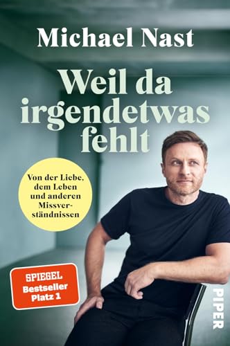 Weil da irgendetwas fehlt: Von der Liebe, dem Leben und anderen Missverständnissen | Der SPIEGEL-Bestseller #1 von Piper Paperback