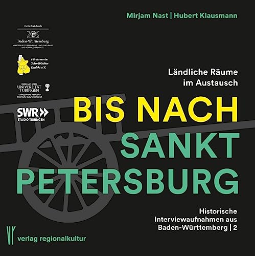 Bis nach Sankt Petersburg: Historische Interviewaufnahmen aus Baden-Württemberg 2 von verlag regionalkultur